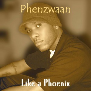 Like a Phoenix - Phenzwaan