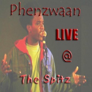 Live @ The Spitz - Phenzwaan