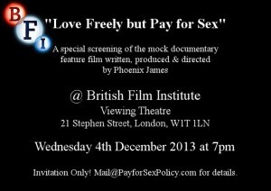 Love Freely but Pay for Sex - A Phoenix James Film - BFI Screening - Dec 2013 - Flyer