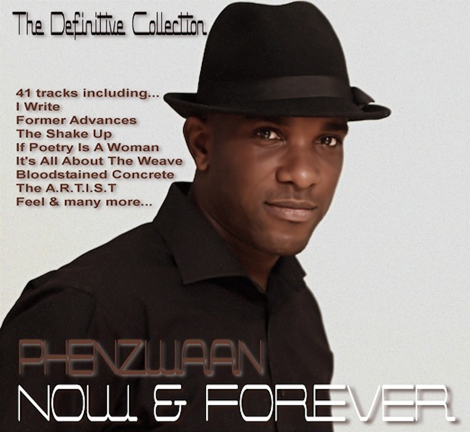 PHENZWAAN NOW & FOREVER - DEFINITIVE COLLECTION - POETRY & SPOKEN WORD ALBUM BY PHOENIX JAMES