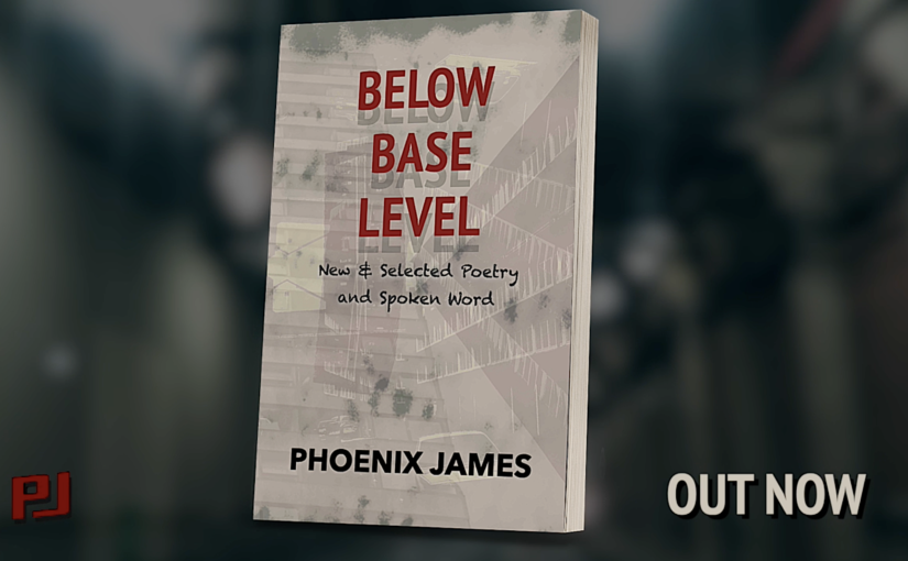 BELOW BASE LEVEL - POETRY SPOKEN WORD BOOK BY PHOENIX JAMES