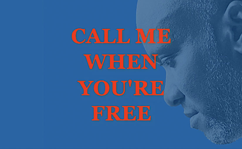 CALL ME WHEN YOU’RE FREE – BOOK TRAILER