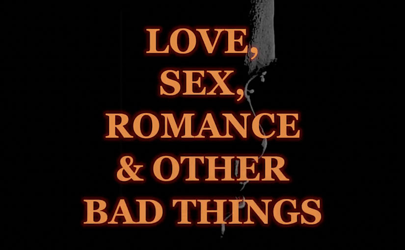 LOVE, SEX, ROMANCE & OTHER BAD THINGS – BOOK TRAILER