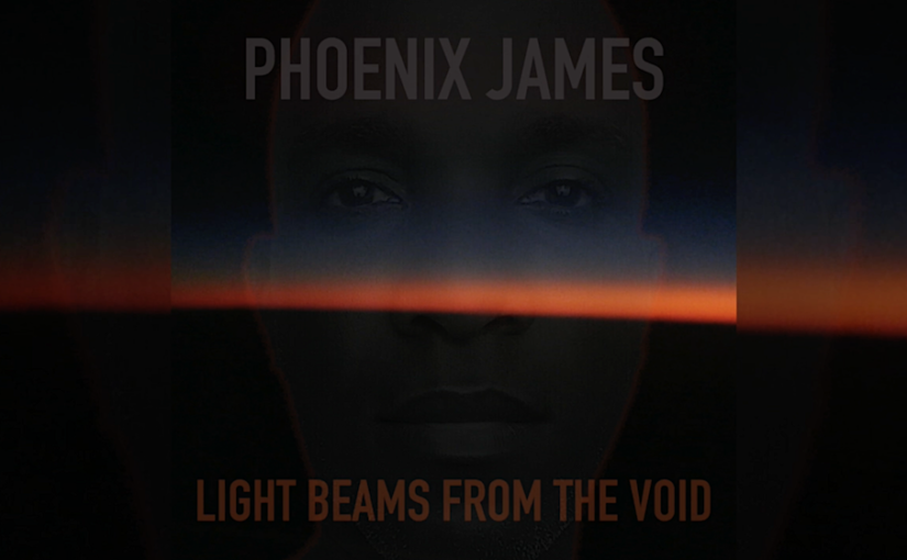 PHOENIX JAMES LIGHT BEAMS FROM THE VOID SPOKEN WORD POETRY ALBUM BY PHOENIX JAMES OFFICIAL