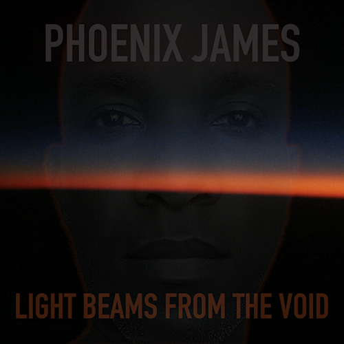 THE POET PHOENIX JAMES - LIGHT BEAMS FROM THE VOID - Spoken Word Poetry Album by PHOENIX JAMES