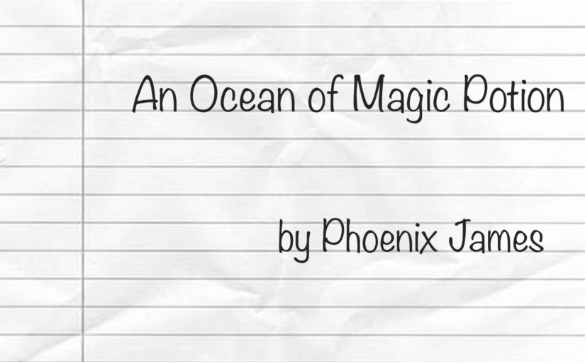 An Ocean of Magic Potion by Phoenix James