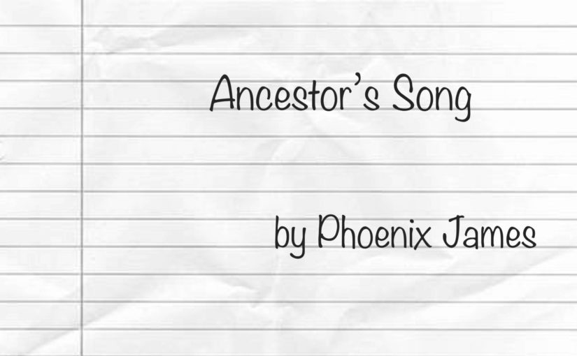 Ancestors Song by Phoenix James