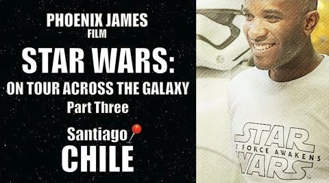 Star Wars: On Tour Across the Galaxy – Part Three: Chile