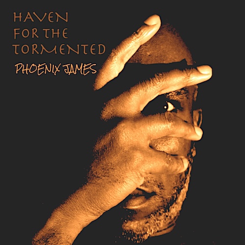 THE POET PHOENIX JAMES - HAVEN FOR THE TORMENTED - Spoken Word Poetry Album by PHOENIX JAMES