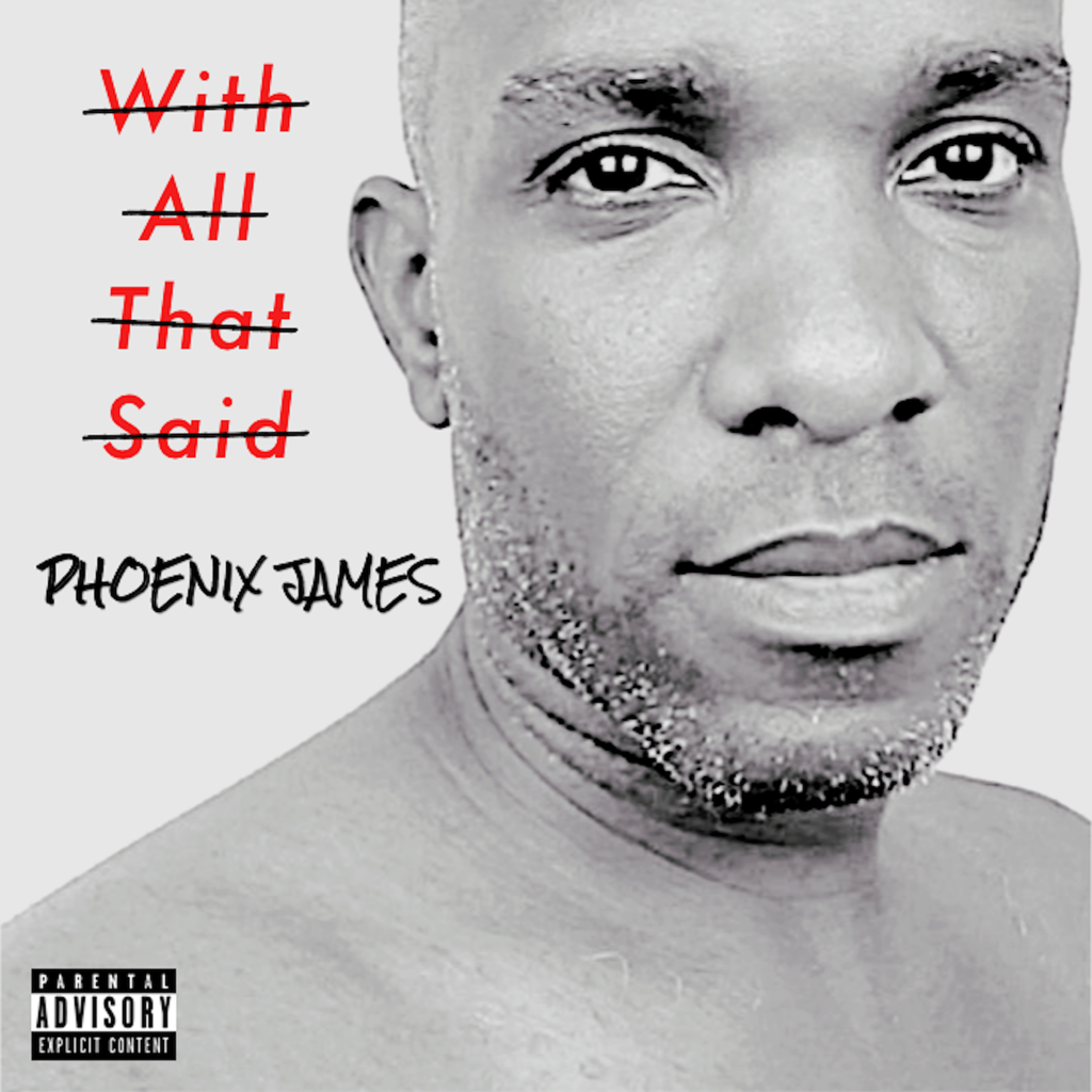 WITH ALL THAT SAID SPOKEN WORD POETRY BY PHOENIX JAMES OFFICIAL PHENZWAAN