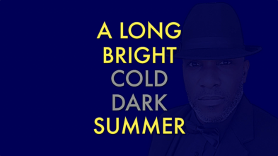A LONG BRIGHT COLD DARK SUMMER - A POETRY AND SPOKEN WORD BOOK BY POET AND AUTHOR PHOENIX JAMES