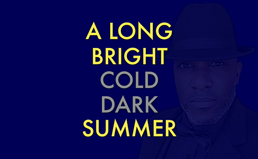 A LONG BRIGHT COLD DARK SUMMER - A POETRY AND SPOKEN WORD BOOK BY POET AND AUTHOR PHOENIX JAMES