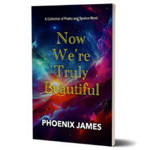 Now We're Truly Beautiful by Phoenix James