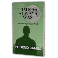TIME AS ALWAYS WAS - A TRILOGY BEYOND TIME - PHOENIX JAMES 3