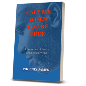 CALL-ME-WHEN-YOURE-FREE-SPOKEN-WORD-POETRY-BOOK-BY-POETRY-AUTHOR-PHOENIX-JAMES-3D-PNG