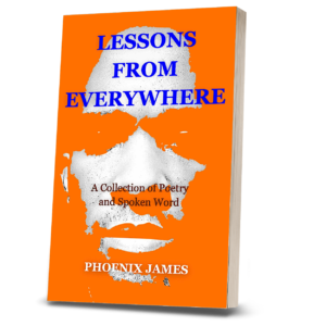 LESSONS-FROM-EVERYWHERE-SPOKEN-WORD-POETRY-BOOK-BY-POETRY-AUTHOR-PHOENIX-JAMES